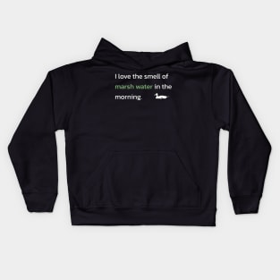 I love the smell of marsh water in the morning Kids Hoodie